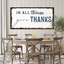 Load image into Gallery viewer, In All Things Give Thanks Sign II