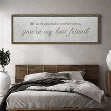 Load image into Gallery viewer, You Are My Bestfriend Sign