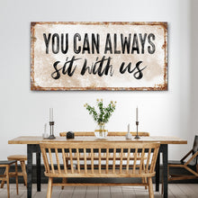 Load image into Gallery viewer, You Can Totally Sit With Us Sign II