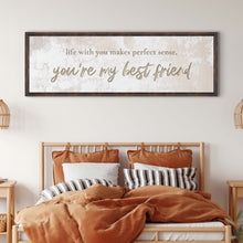 Load image into Gallery viewer, You Are My Bestfriend Sign