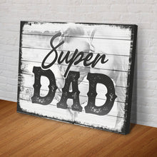 Load image into Gallery viewer, Super Dad Happy Father's Day Sign