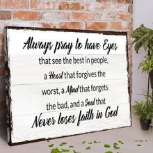 Load image into Gallery viewer, Always Pray To Have Eyes Sign II