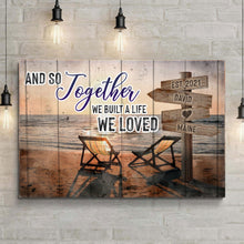 Load image into Gallery viewer, And So Together We Built A Life We Loved Couple Sign