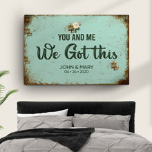 Load image into Gallery viewer, You And Me We Got This Wedding Sign