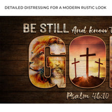 Load image into Gallery viewer, Psalm 46:10 - Be Still And Know That I Am God Sign III