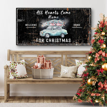 Load image into Gallery viewer, All Hearts Come Home For Christmas Sign
