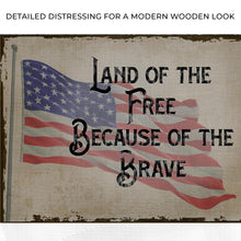 Load image into Gallery viewer, Land Of The Free Because Of The Brave Sign II