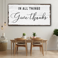Load image into Gallery viewer, In All Things Give Thanks Sign