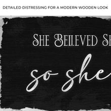 Load image into Gallery viewer, She Believed She Could So She Did Sign III