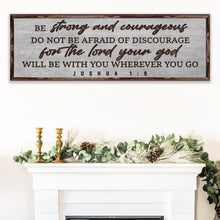 Load image into Gallery viewer, Joshua 1:9 - Be Strong And Courageous Sign III