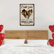 Load image into Gallery viewer, I Love You More Every Day Rustic Sign