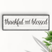 Load image into Gallery viewer, Thankful And Blessed Sign III