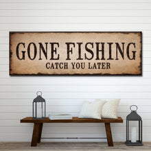 Load image into Gallery viewer, Catch You Later Gone Fishing Sign II