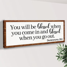 Load image into Gallery viewer, Deuteronomy 28:6 - You Will Be Blessed When You Come In Sign