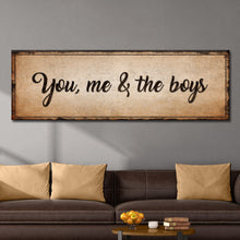 Load image into Gallery viewer, You, Me, And The Boys Sign IV