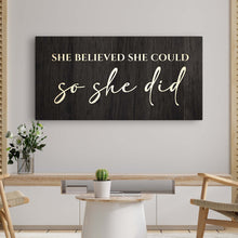 Load image into Gallery viewer, She Believed She Could So She Did Sign II