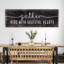 Load image into Gallery viewer, Gather Here With Grateful Hearts Sign III