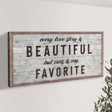 Load image into Gallery viewer, Every Love Story Is Beautiful Sign