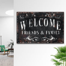 Load image into Gallery viewer, Welcome Friends &amp; Family Sign III