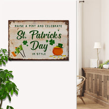 Load image into Gallery viewer, Raise A Pint And Celebrate St. Patrick's Day In Style Sign
