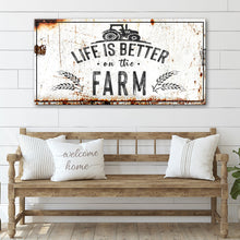 Load image into Gallery viewer, Life Is Better On The Farm Sign II