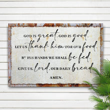 Load image into Gallery viewer, God Is Great God Is Good Prayer Sign II