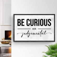 Load image into Gallery viewer, Be Curious Not Judgemental Sign III