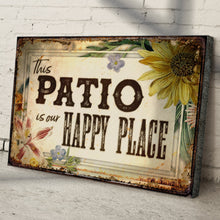 Load image into Gallery viewer, This Patio Is Our Happy Place Sign