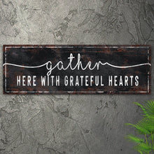 Load image into Gallery viewer, Gather Here With Grateful Hearts Sign III