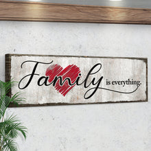 Load image into Gallery viewer, Family Is Everything Sign III
