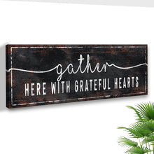 Load image into Gallery viewer, Gather Here With Grateful Hearts Sign III