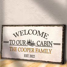 Load image into Gallery viewer, Welcome To Our Cabin Sign