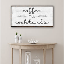 Load image into Gallery viewer, Coffee Till Cocktails Sign II