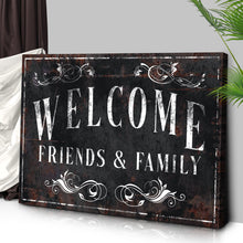 Load image into Gallery viewer, Welcome Friends &amp; Family Sign III