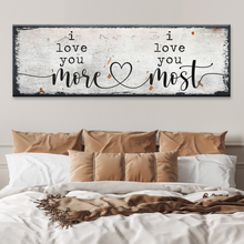 Load image into Gallery viewer, I Love You More I Love You Most Sign II