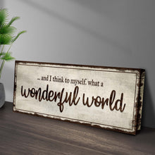 Load image into Gallery viewer, What A Wonderful World Sign III
