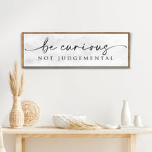 Load image into Gallery viewer, Be Curious Not Judgemental Sign | Inspirational Quote Sign | Modern Farmhouse Decor | Motivational Home Decor | Office Canvas Wall Art (ETSY)