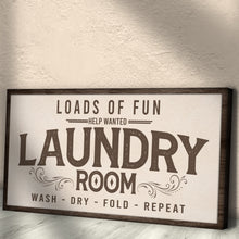 Load image into Gallery viewer, Loads Of Fun Help Wanted Laundry Room Sign