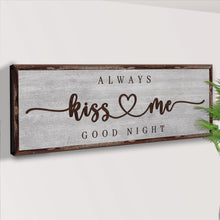 Load image into Gallery viewer, Always Kiss Me Goodnight Sign III