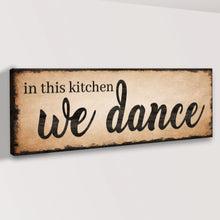 Load image into Gallery viewer, In This Kitchen We Dance Sign III