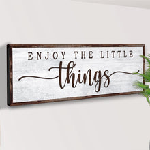 Load image into Gallery viewer, Enjoy the Little Things Sign