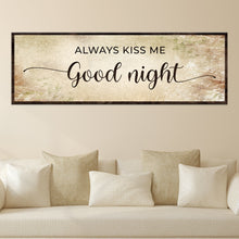 Load image into Gallery viewer, Always Kiss Me Good Night Couple Sign