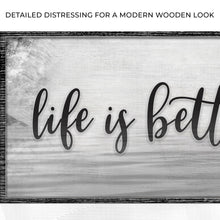 Load image into Gallery viewer, Life Is Better At The Lake Sign