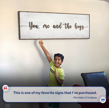 Load image into Gallery viewer, You, Me, And The Boys Sign V