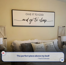 Load image into Gallery viewer, Give It To God And Go To Sleep Sign VII