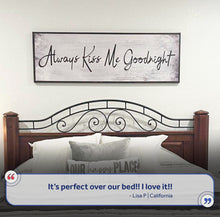 Load image into Gallery viewer, Always Kiss Me Goodnight Sign IV
