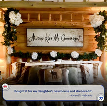 Load image into Gallery viewer, Always Kiss Me Goodnight Sign VI