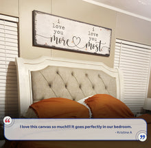 Load image into Gallery viewer, I Love You More I Love You Most Sign II