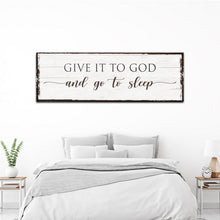 Load image into Gallery viewer, Give It To God And Go To Sleep Sign VI