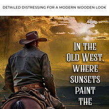 Load image into Gallery viewer, Like A Wildfire In The Old West Sign